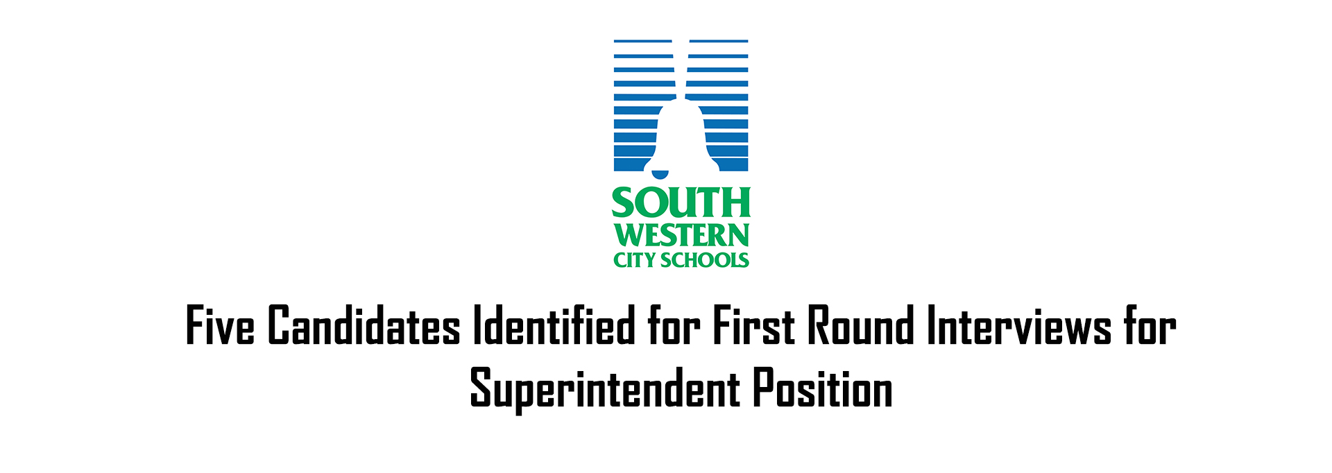 Five Candidates Identified for First Round Interviews for Superintendent Position